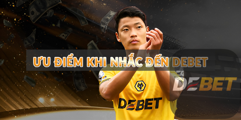 Giới thiệu Debet - Thương hiệu nhà cái xanh chín năm 2024 3 Ưu điểm khi nhắc đến Debet